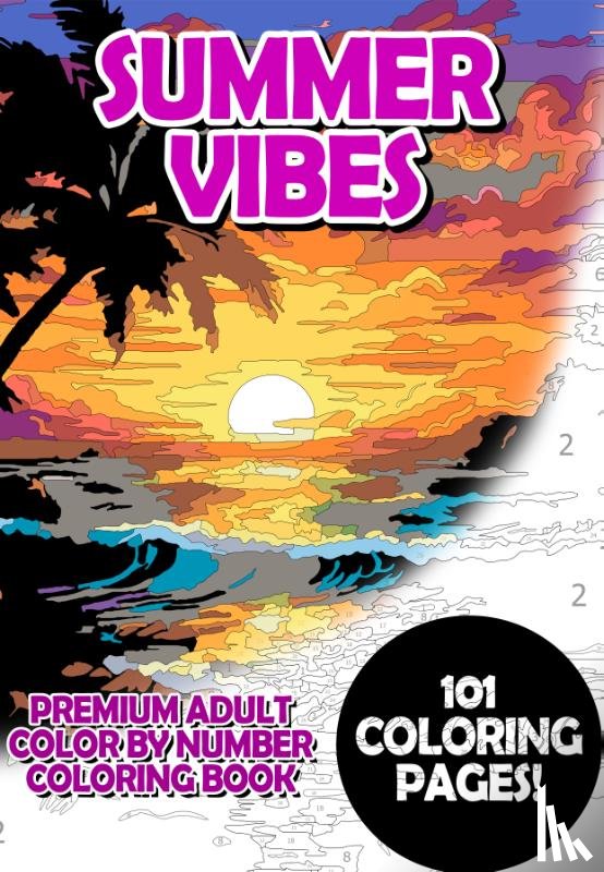Korbee, Timo - Summer Vibes - Premium Adult Color By Number Coloring Book