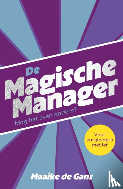 Gans, Maaike de - De magische manager