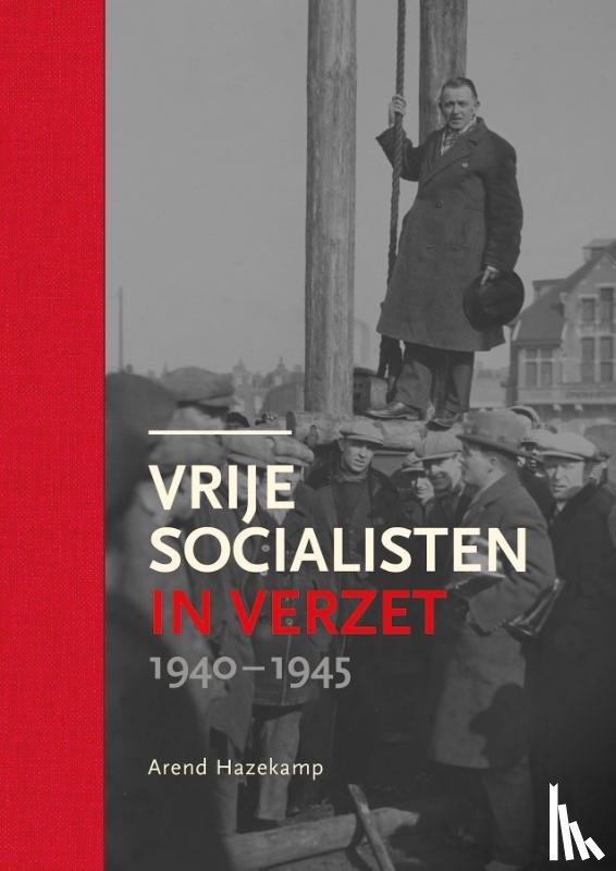 Hazekamp, Arend - Vrije socialisten in verzet 1940-1945