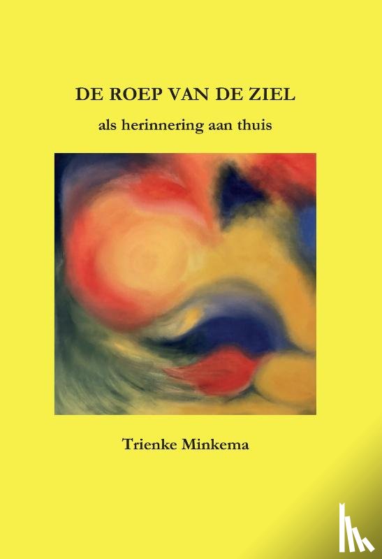 Minkema, Trienke - De roep van de ziel