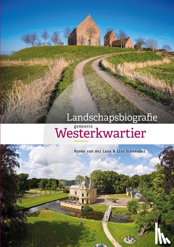 Laan, Nynke van der, Schreuder, Lisa - Landschapsbiografie gemeente Westerkwartier