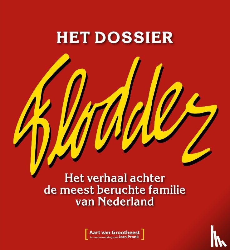 Grootheest, Aart van, Pronk, Jorn - Het Dossier Flodder