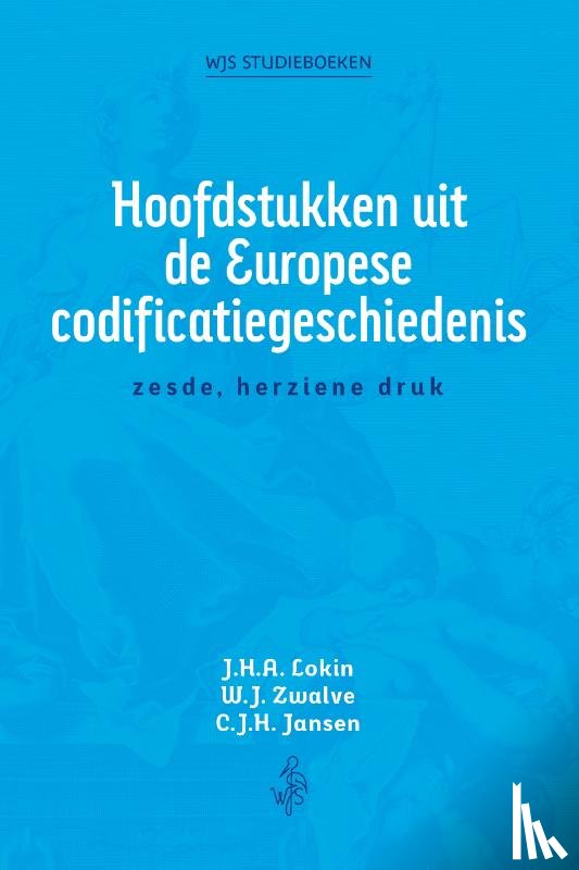 Jansen, Corjo, Zwalve, Willem, Lokin, Jan - Hoofdstukken uit de Europese codificatiegeschiedenis