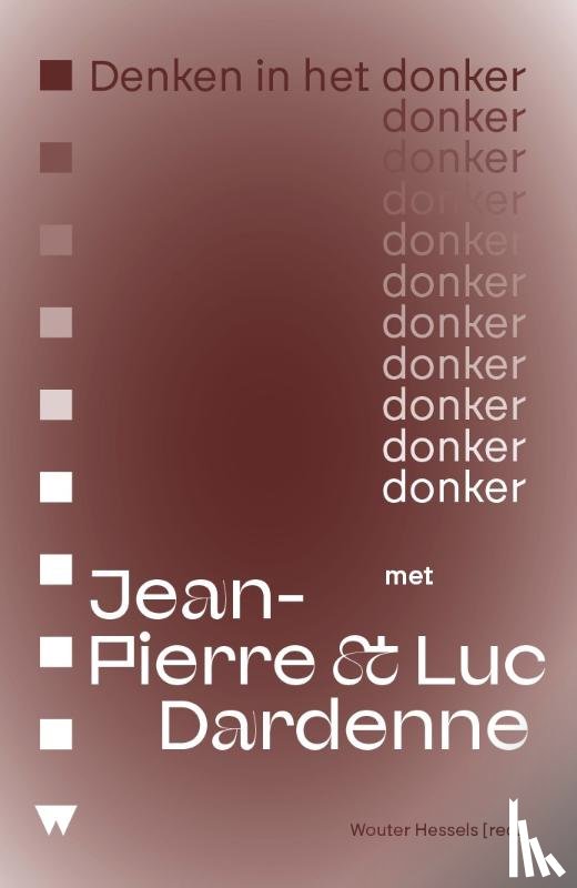 Hessels, Wouter, Brouwers, Anke, Duchateau, Aurélie, Mathijs, Ernest - Denken in het donker met Jean-Pierre & Luc Dardenne