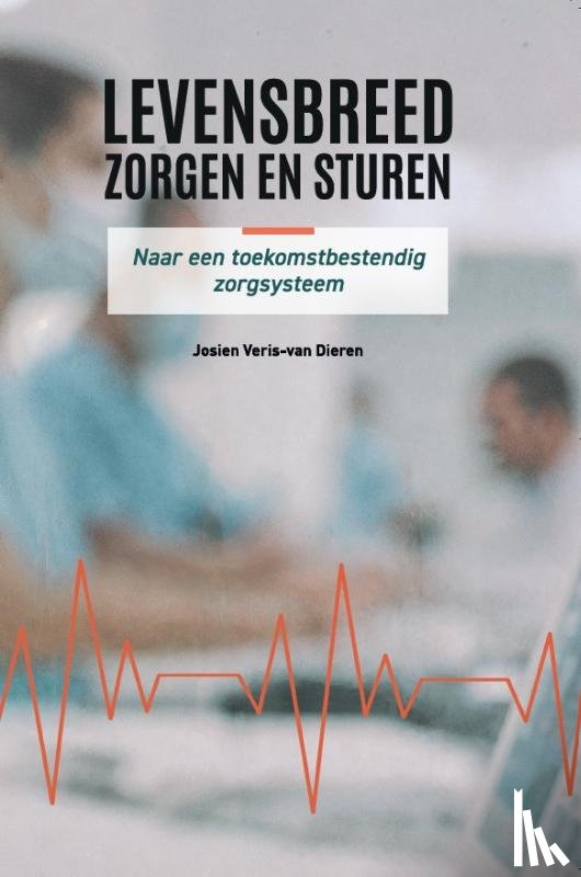 Veris-van Dieren, Josien - Levensbreed zorgen en sturen