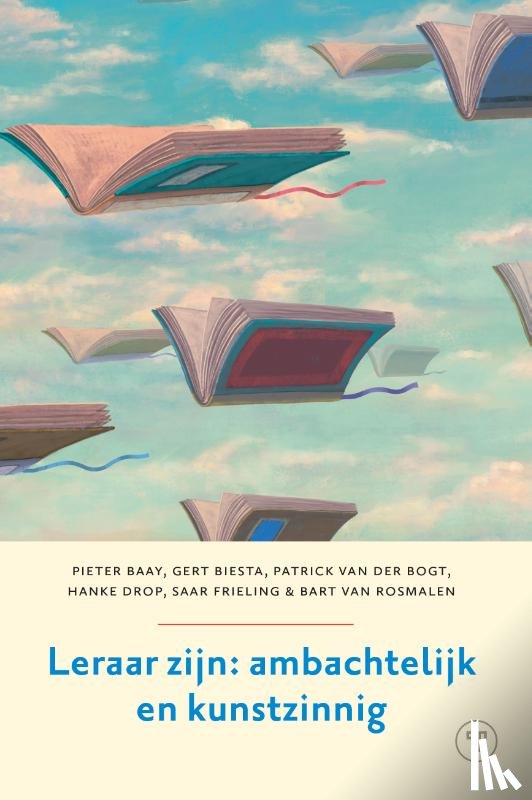 Baay, Pieter, Biesta, Gert, Bogt, Patrick van den, Drop, Hanke - Leraar zijn