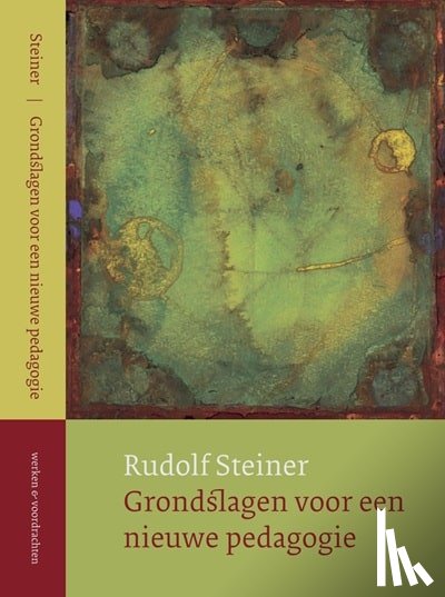 Steiner, Rudolf, Wiechert, Christof - Grondslagen voor een nieuwe pedagogie