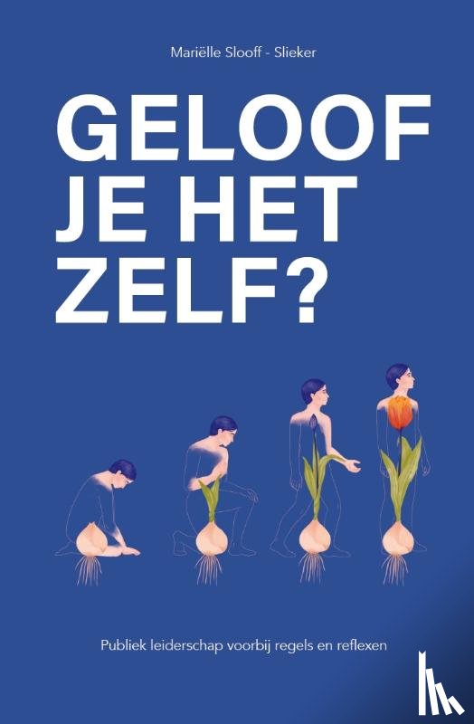Slooff-Slieker, Mariëlle - Geloof je het zelf?