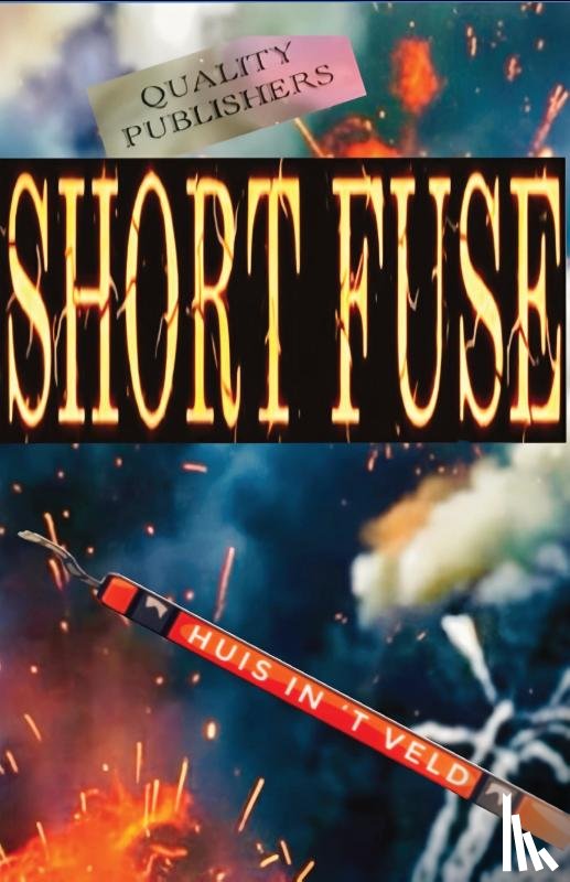 Huis In ‘t Veld - SHORT FUSE