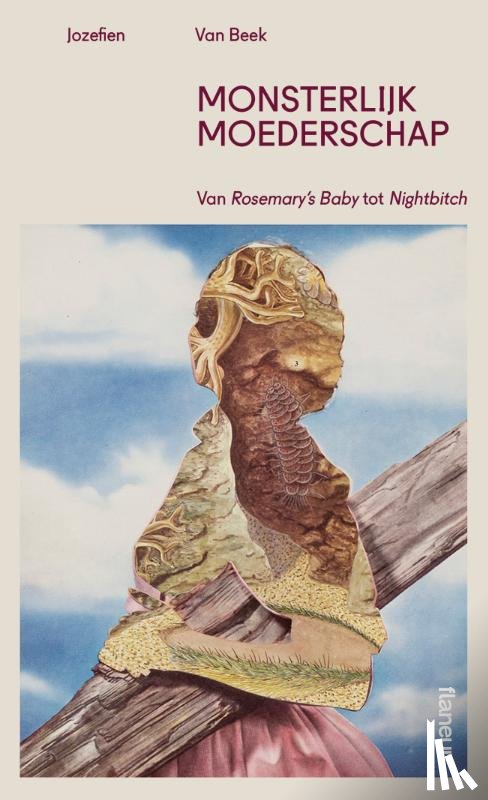 Van Beek, Jozefien - Monsterlijk moederschap