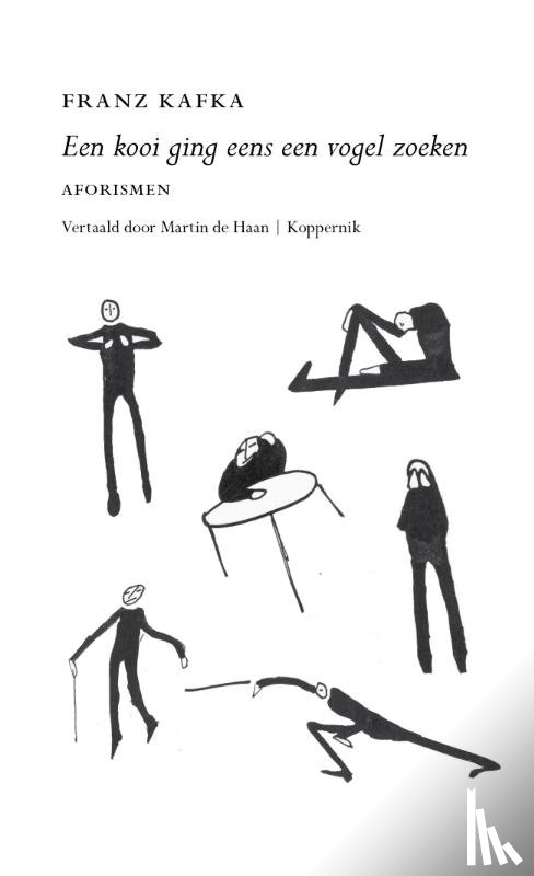 Kafka, Franz - Een kooi ging eens een vogel zoeken