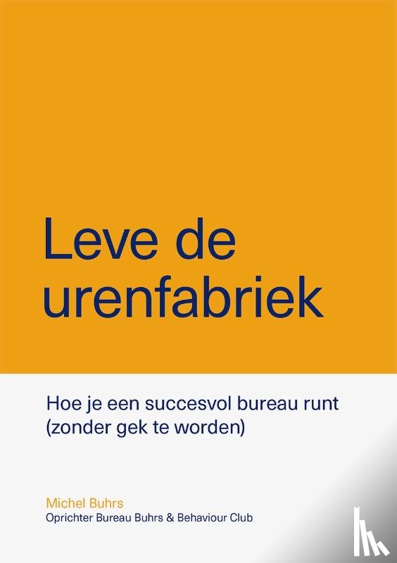 Buhrs, Michel - Leve de urenfabriek