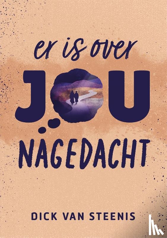 Steenis, Dick van - Er is over jou nagedacht