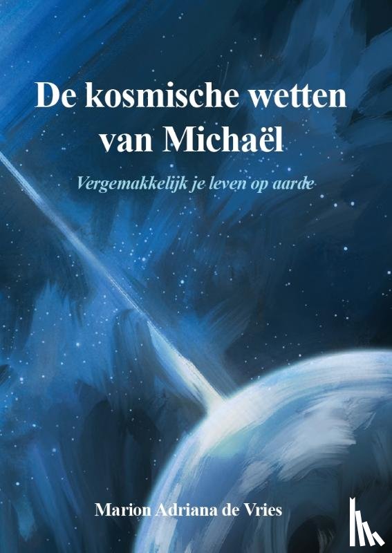 Vries, Marion Adriana de - De kosmische wetten van Michaël