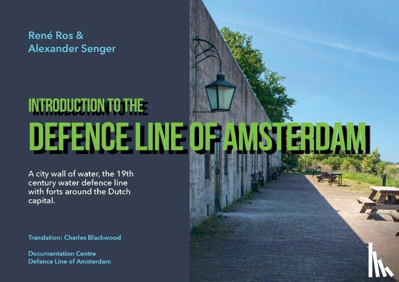 Ros, René, Senger, Alexander - Introduction to the Defence Line of Amsterdam