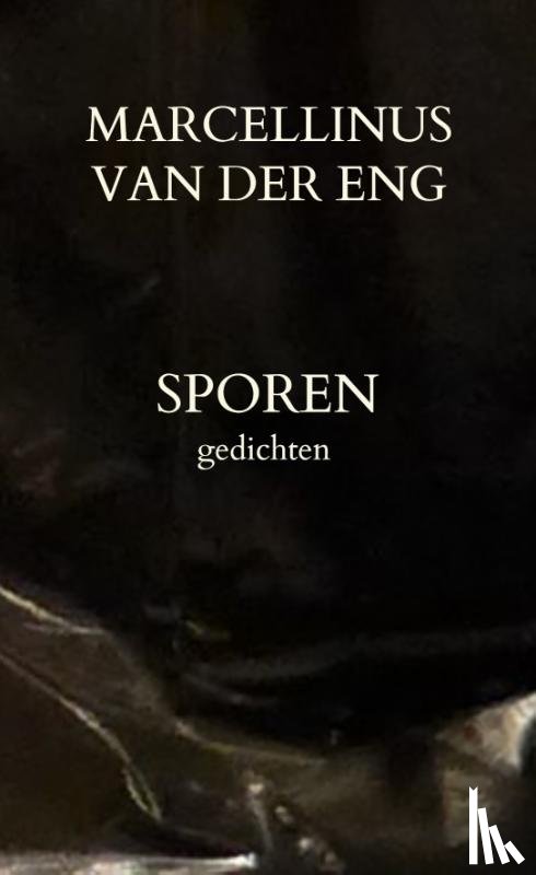 Eng, Marcellinus van der - Sporen
