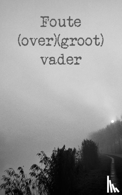 Heyden, Haye van der - Foute (over)(groot)vader