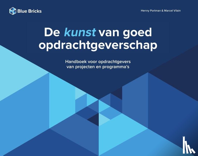 Vilain, Marcel, Portman, Henny - De kunst van goed opdrachtgeverschap