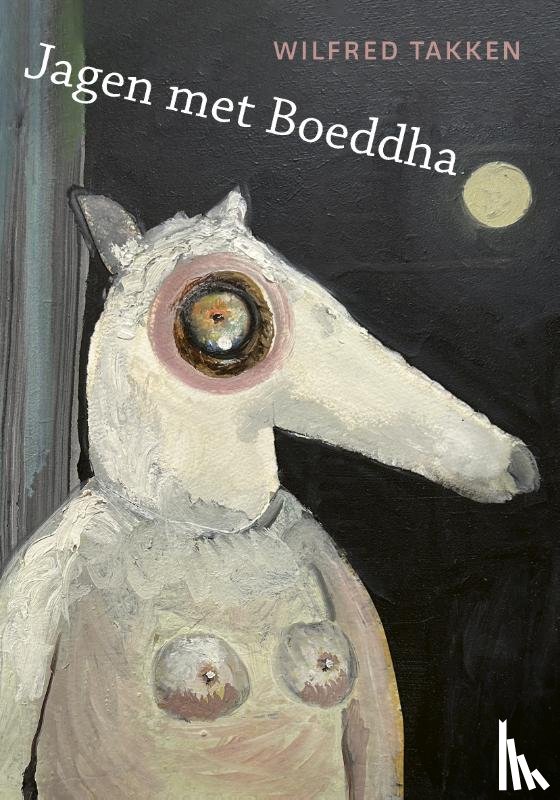 Takken, Wilfred - Jagen met Boeddha