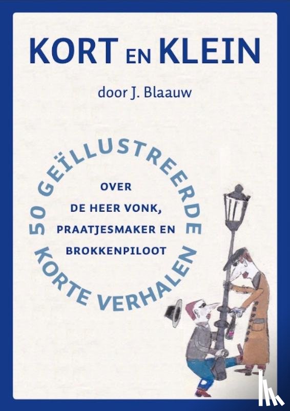 Blaauw, J. - Kort en Klein