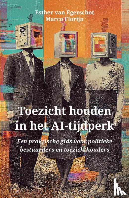 Florijn, Marco, Egerschot, Esther van - Toezicht houden in het AI-tijdperk