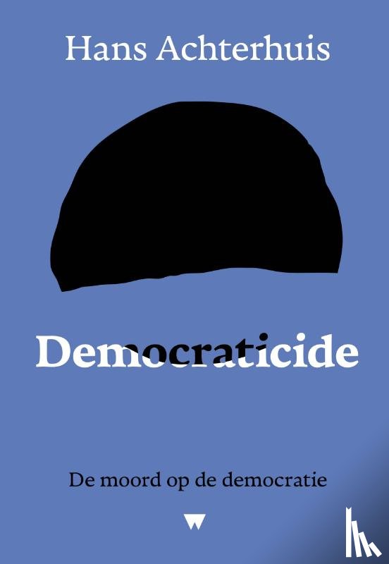 Achterhuis, Hans - Democraticide