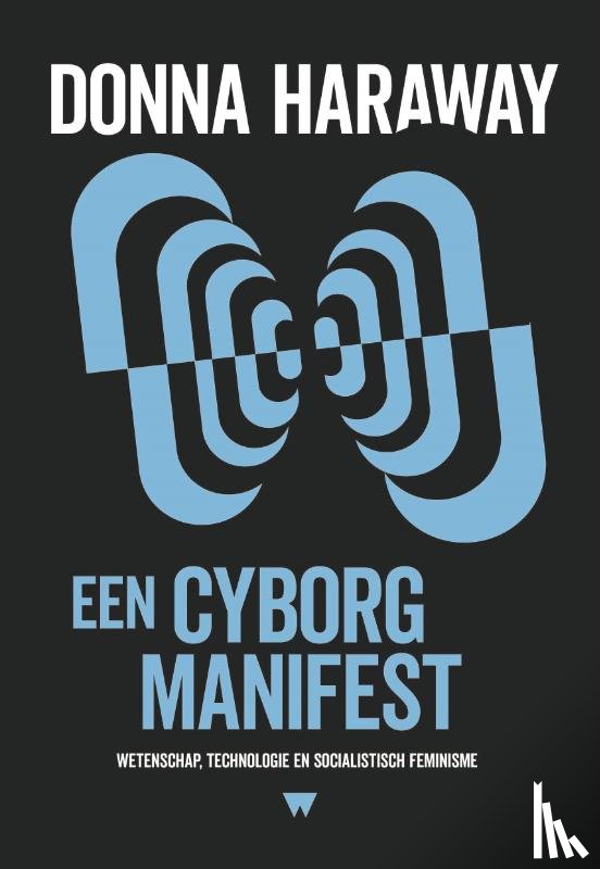 Haraway, Donna - Een cyborgmanifest