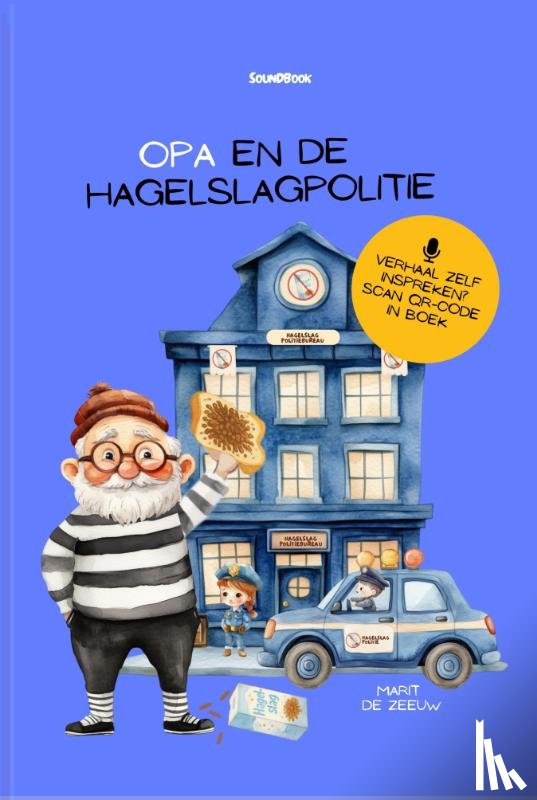 Zeeuw, Marit de - Opa en de Hagelslagpolitie