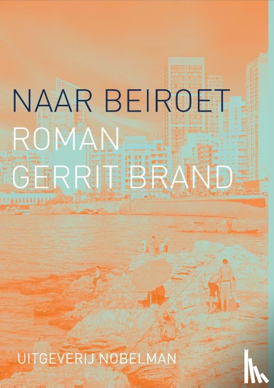 Brand, Gerrit - Naar Beiroet