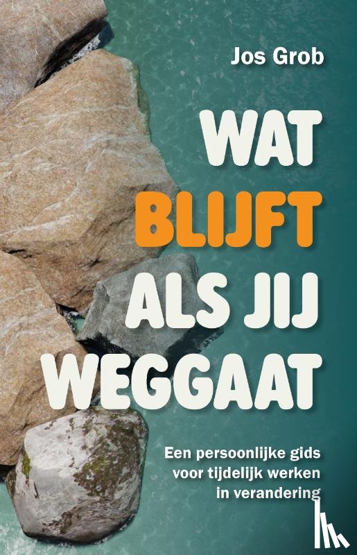 Grob, Jos - Wat blijft als jij weggaat