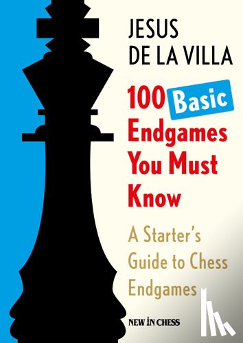 Villa, Jesus de la - 100 Basic Endgames You Must Know