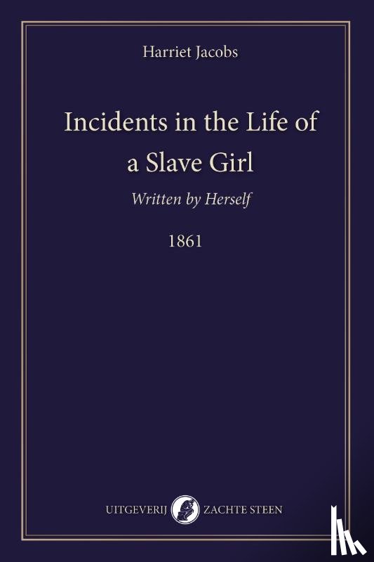 Jacobs, Harriet - Incidents in the Life of a Slave Girl, Written by Herself
