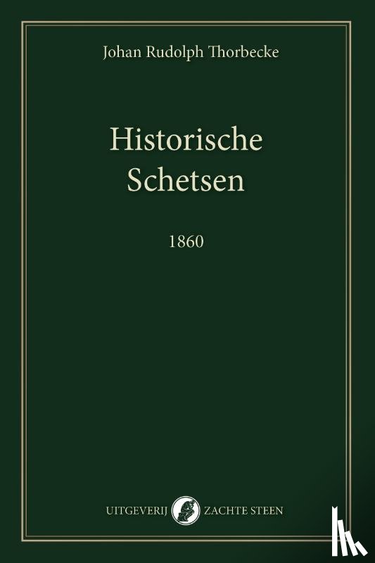 Thorbecke, Johan Rudolph - Historische Schetsen