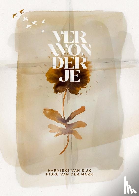 Eijk, Harmieke van, Mark, Hiske van der - Verwonder je