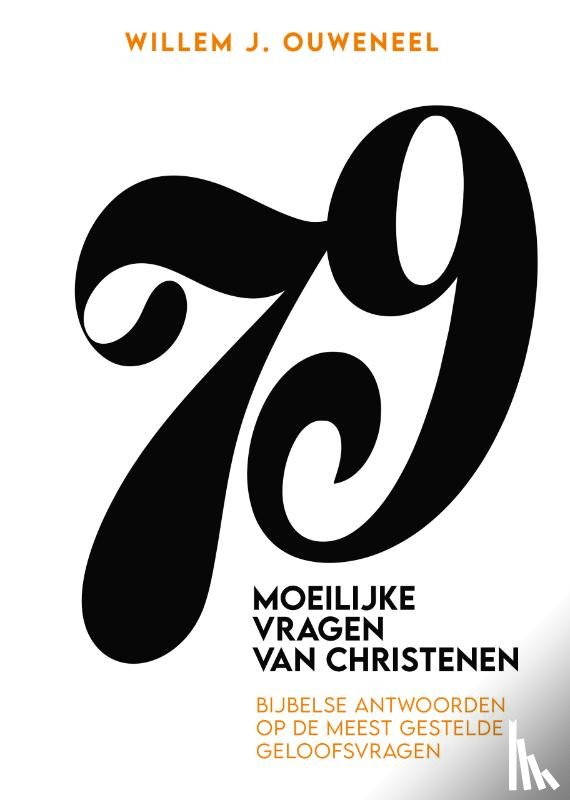 Ouweneel, Willem J. - 79 Moeilijke vragen van christenen