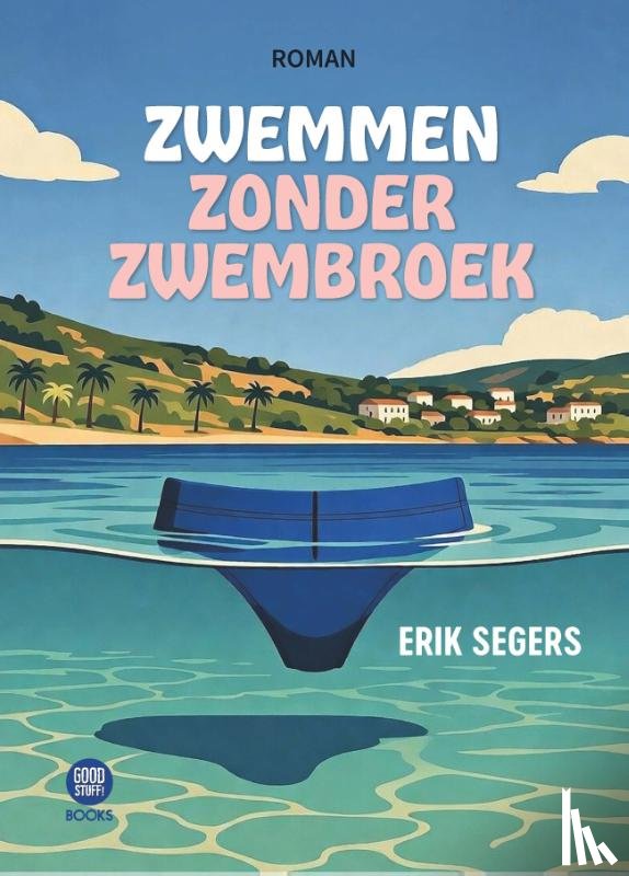Segers, Erik - Zwemmen zonder zwembroek