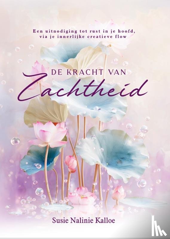 Kalloe, Susie Nalinie - De kracht van zachtheid