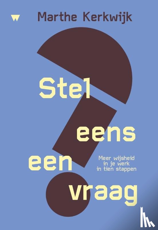 Kerkwijk, Marthe - Stel eens een vraag