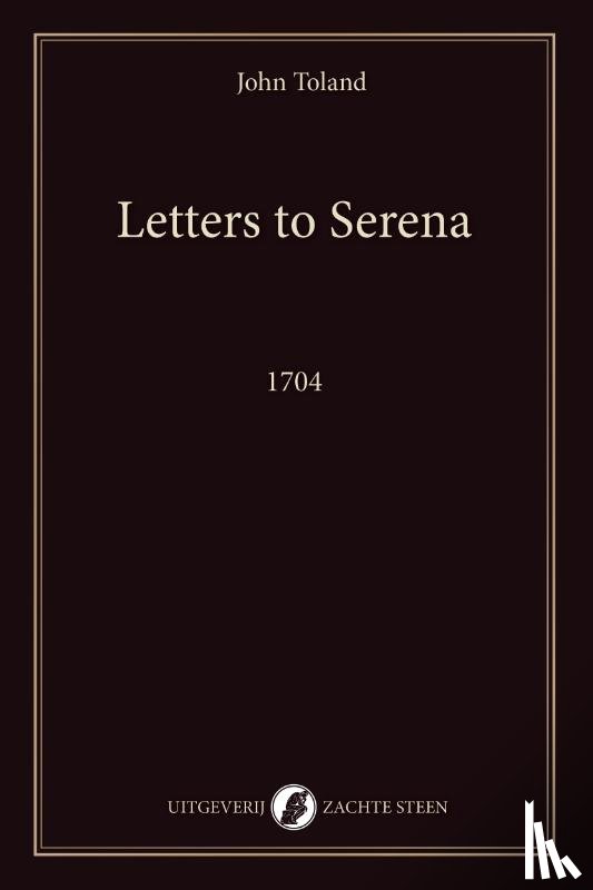 Toland, John - Letters to Serena