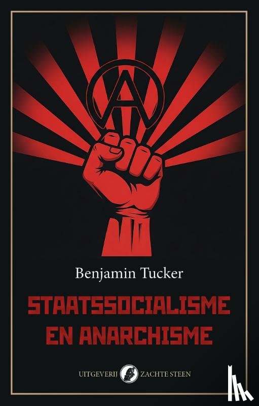 Tucker, Benjamin - Staatssocialisme en Anarchisme