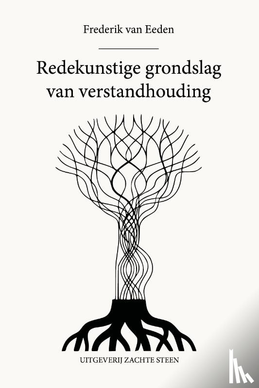 Van Eeden, Frederik - Redekunstige grondslag van verstandhouding