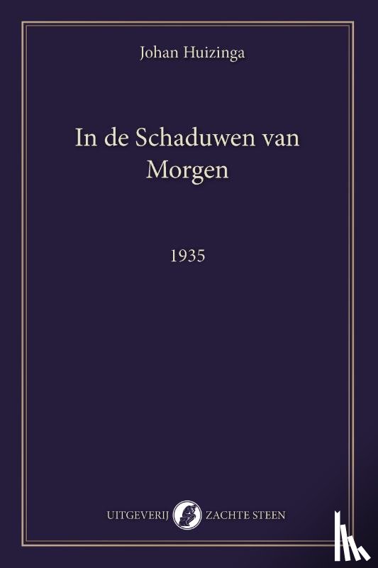 Huizinga, Johan - In de schaduwen van morgen