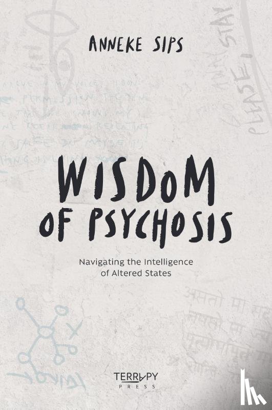 Sips, Anneke - Wisdom of Psychosis