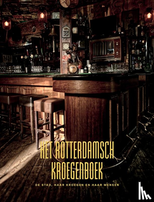 Arnold, Rick - Het Rotterdamsch kroegenboek