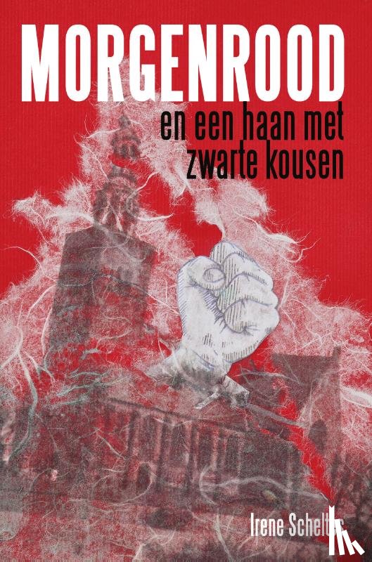 Scheltes, Irene - Morgenrood en een haan met zwarte kousen