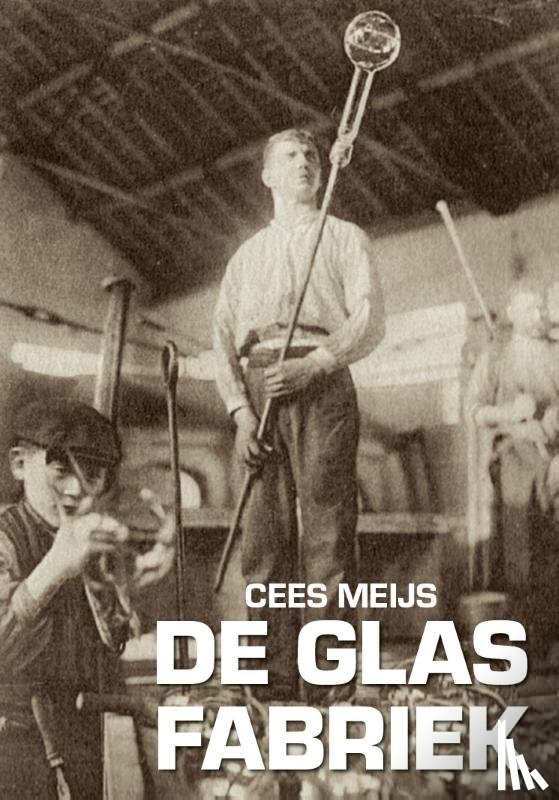 Meijs, Cees - De glasfabriek