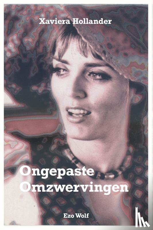 Hollander, Xaviera - Ongepaste omzwervingen