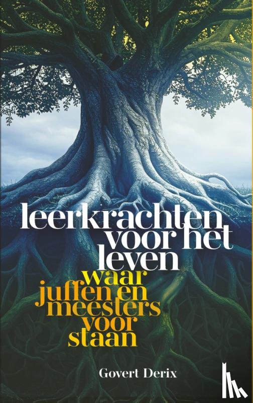 Derix, Govert - Leerkrachten voor het leven