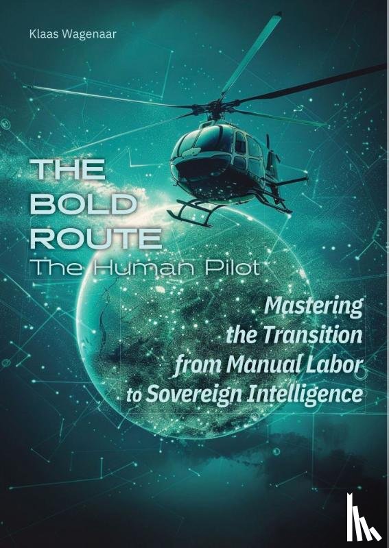 Wagenaar, Klaas - The Bold Route: The Human Pilot