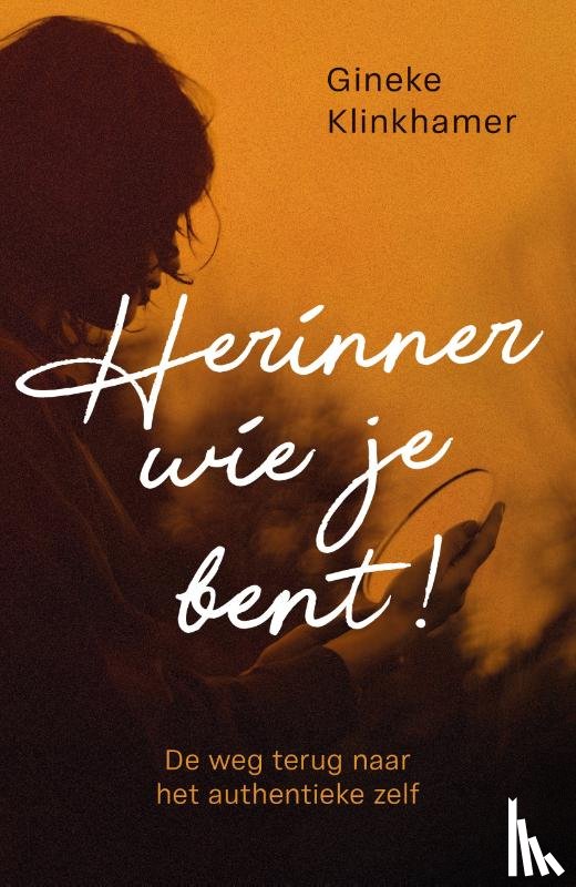 Klinkhamer, Gineke - Herinner wie je bent